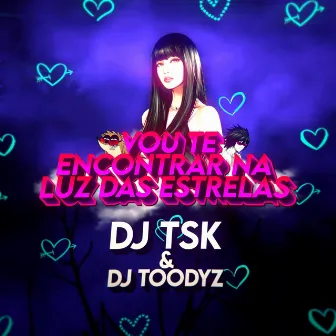 Vou Te Encontrar Na Luz Das Estrelas - Funk by DJ Toodyz