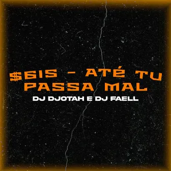 Até Tu Passa Mal by $6is