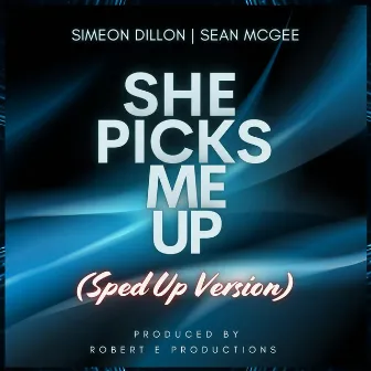 She Picks Me Up (Sped Up Version) by Simeon Dillon