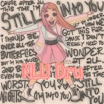 Still Into You by NLU Dru