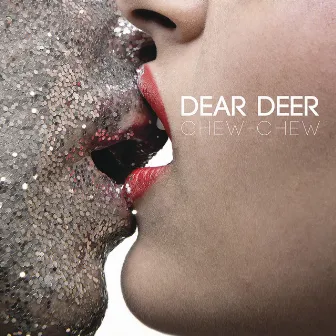 Chew-Chew by Dear Deer