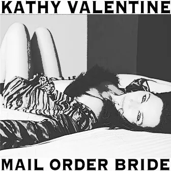 Mail Order Bride by Kathy Valentine