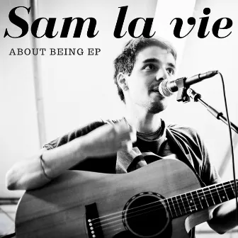 About Being by Sam la vie