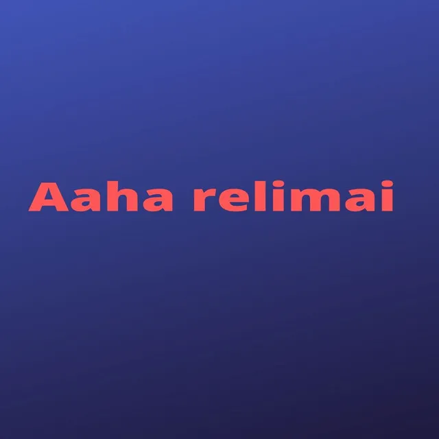 Aaha Relimai