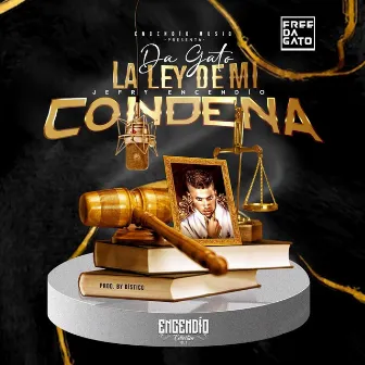 La Ley De Mi Condena by Da Gato