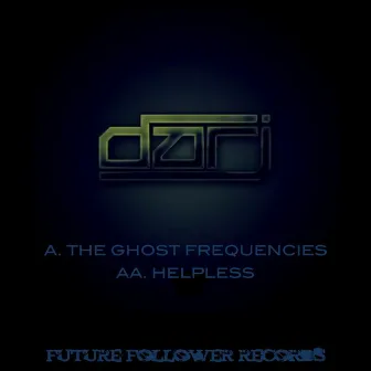 The Ghost Frequencies / Helpless by Darj