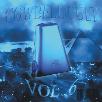 Cowbell Cult, Vol. 6 by Cowbell Cult