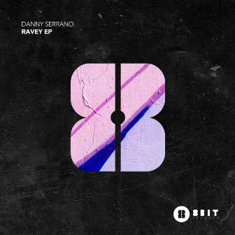 Ravey EP by Danny Serrano