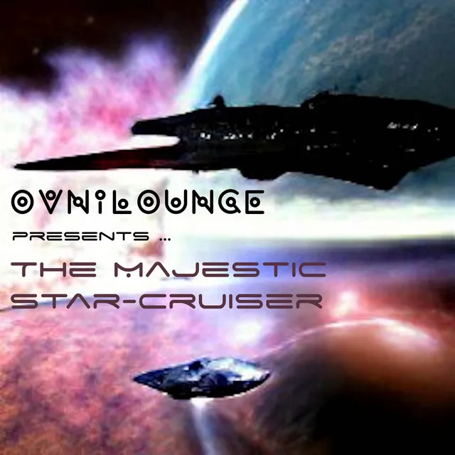 Ovnilounge Presents: The Majestic Star Cruiser