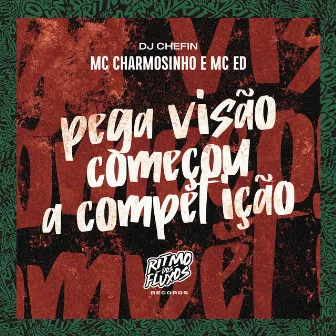 Pega Visão, Começou a Competição by Mc Ed