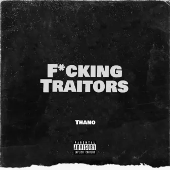 F*Cking Traitors by Thano