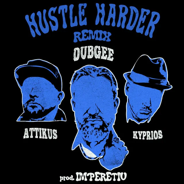 Hustle Harder [feat. Attikus, Kyprios, Imperetiv - Remix