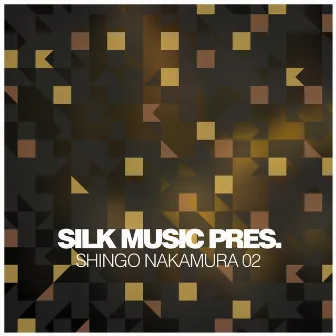 Silk Music Pres. Shingo Nakamura 02 by Shingo Nakamura