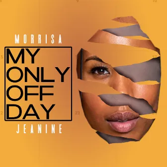 My Only Off Day by Morrisa Jeanine