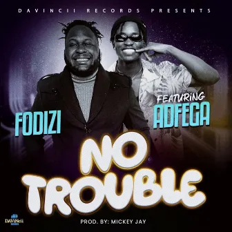 No Trouble by Fodizi