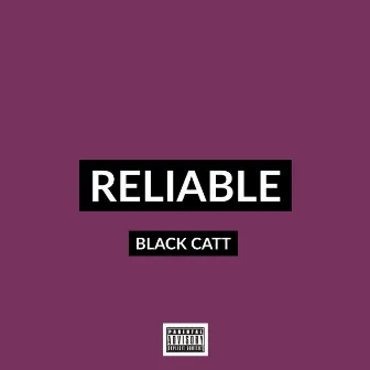 Reliable by Black Catt