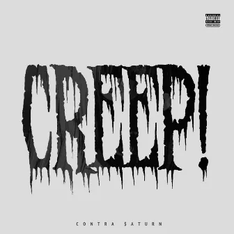 CREEP! by Contra $Aturn