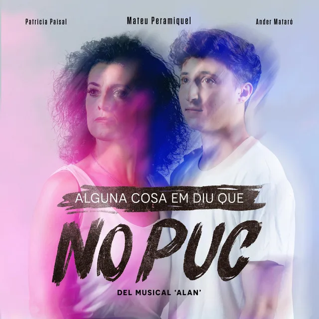 Alguna cosa em diu que no puc (Del musical "ALAN")