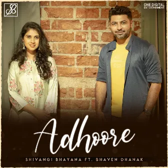 Adhoore (feat. Bhaven Dhanak) by Shivangi Bhayana