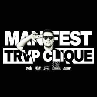 Trvp Clique by Manifest