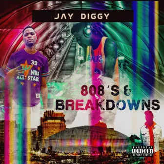 808s & BreakDowns by Jay Diggy