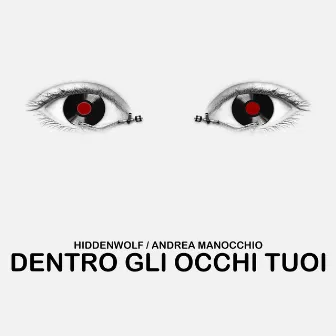 Dentro gli occhi tuoi by Hidden Wolf