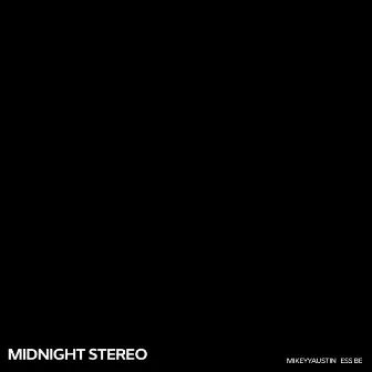 Midnight Stereo by MikeyyAustin