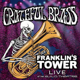 Franklin's Tower (Live at the Guild Theatre) by Grateful Brass