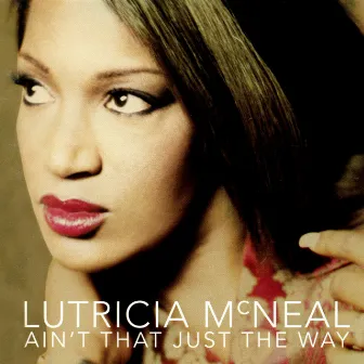 Ain't that Just the Way by Lutricia McNeal