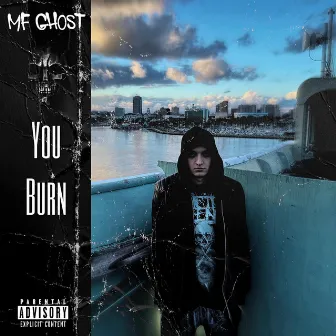 You Burn by MF GHOST