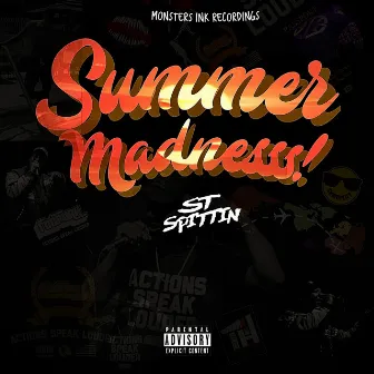 Summer Madnesss! by St Spittin