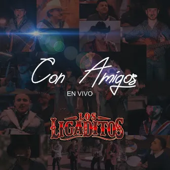 Con Amigos (En Vivo) by Los Ligaditos