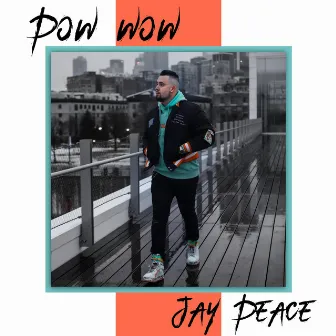 Pow Wow by Jay Peace