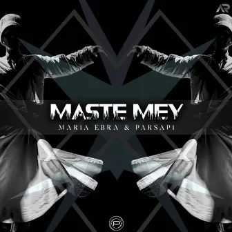 Maste Mey by PARSAPi