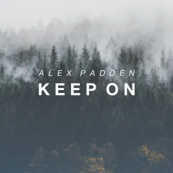 Keep On by Alex Padden