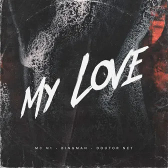 My Love by Bing Man