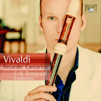 Vivaldi: Recorder Concertos by Erik Bosgraaf