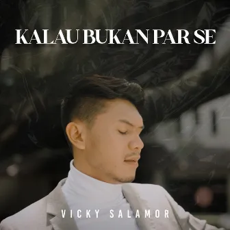 Kalau Bukan Par Se by Vicky Salamor