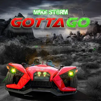 Gotta Go by Mike Storm