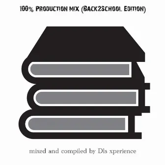 100% Production mix (Back2School Edition) by Dls Xperience