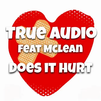 Does It Hurt by True Audio