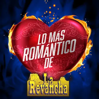 Lo Más Romántico De by La Revancha