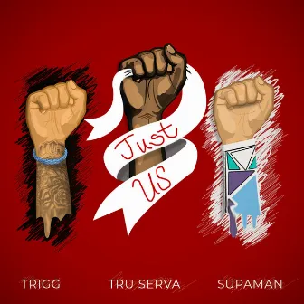 Just Us by Tru-Serva