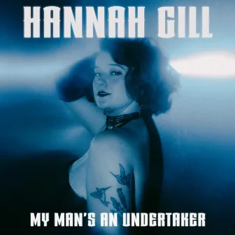 My Man's an Undertaker by Hannah Gill