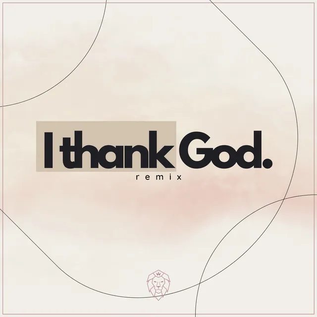 I Thank God - Remix