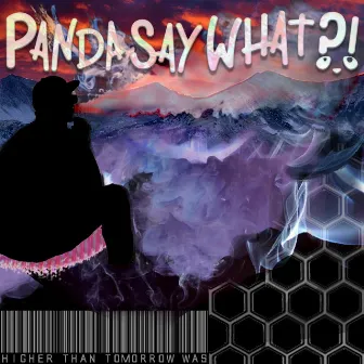 Higher Than Tomorrow Was by Pandasaywhat?!