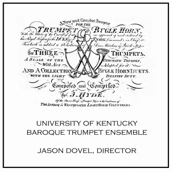 John Hyde: A New and Complete Preceptor for the Trumpet and Bugle Horn by University of Kentucky Baroque Trumpet Ensemble