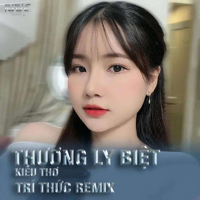 Thương Ly Biệt - Kiều Thơ Mellow Ft Trí Thức Remix