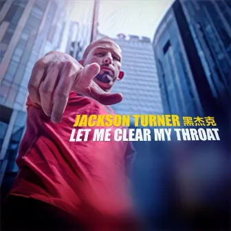 Let Me Clear My Throat by Jackson Turner