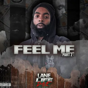 Feel Me Pt. 2 by Lanelife Dave